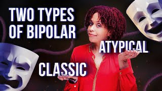 Classic Bipolar vs Atypical Bipolar  How To Tell The Difference [upl. by Lishe]