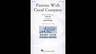 Pastime With Good Company SATB Choir  Arranged by Steven Rickards [upl. by Ahsiram795]