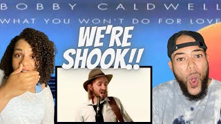 FIRST TIME HEARING BOBBY CALDWELL What You Wont Do For Love REACTION THAT WAS CRAZY [upl. by Drof]