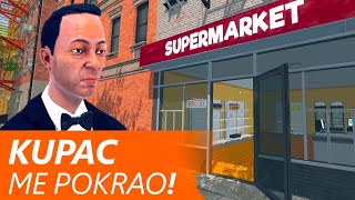 BANKROTIRALA mi trgovina na URNEBESAN način  Supermarket Simulator EP3 [upl. by Nnagrom822]