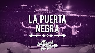 Los Tigres Del Norte LA PUERTA NEGRA [upl. by Atoked]