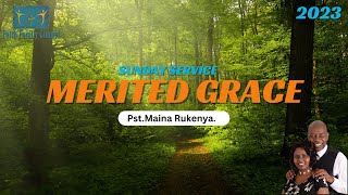 07012024 SS Merited Grace ByPstMaina Rukenya [upl. by Asus]