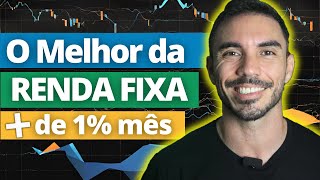 Os melhores investimentos da RENDA FIXA que rendem mais de 1 ao mês [upl. by Niwre]