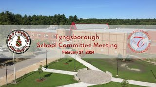 Tyngsborough School Committee Meeting  February 27 2024 [upl. by Ezri]