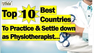 Top 10 Best Countries to Practice and Settle down as Physiotherapist  Physical Therapist [upl. by Retrak193]