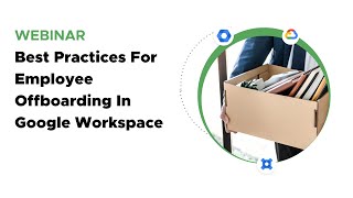 Best Practices For User Access Control amp Employee Offboarding In Google Workspace [upl. by Eilrak]