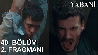 Yabani 40 Bölüm 2 Fragmanı [upl. by Ydac]