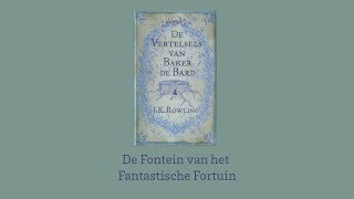 De Fontein van het Fantastische Fortuin  De Vertelsels van Baker de Bard  Harry Potter [upl. by Sitra]