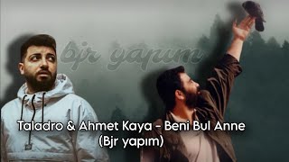 Taladro amp Ahmet Kaya  Beni Bul Anne Bjr yapım [upl. by Blithe502]