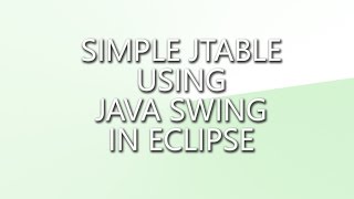 simple java swing JTable Example Eclipse [upl. by Kado]