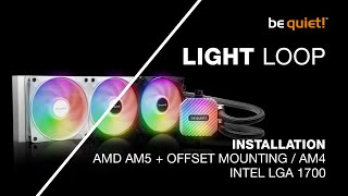 Installation Light Loop AMD AM5  Offset Mounting  AM4 Intel LGA 1700  be quiet [upl. by Jerrylee156]