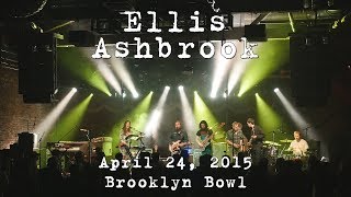 Ellis Ashbrook 20150424  Brooklyn Bowl Brooklyn NY Complete Show 4K [upl. by Harcourt]