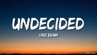 Chris Brown  Undecided Lyrics [upl. by Cindee]