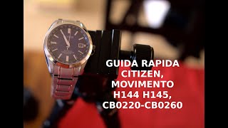 Regolazione orario CITIZEN Eco Drive  CB0190 CB0220 CB0260 movimento ref H144  H145 [upl. by Rossen]