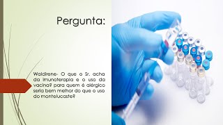 A Imunoterapia e o uso da vacina seriam melhores que o uso de Montelucaste para quem é alérgico [upl. by Atsylak]