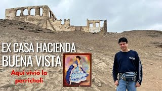 Exploramos la Ex Casa Hacienda Buena Vista  Lurin  Aqui vivió la PERRICHOLI  PE [upl. by Ahsinam892]