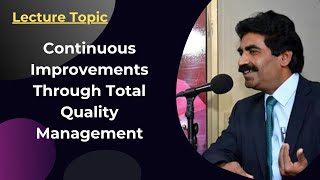 Topic612 Total Quality Management for Continuous Improvement  Dr Muhammad Sarwar [upl. by Base]