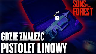 GDZIE ZNALEŹĆ PISTOLET LINOWY  Sons of The Forest 🌲 [upl. by Kiri]