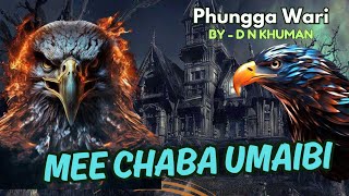 Mee Chaba Umaibi  D N Khuman  Phungga Wari  Heirang leirang [upl. by Scharaga]