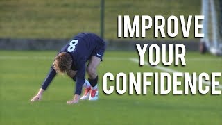 IMPROVE YOUR CONFIDENCE IN FOOTBALL [upl. by Gewirtz]