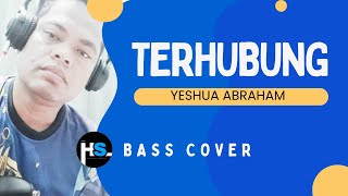 YESHUA ABRAHAM  TERHUBUNG Bass Cover [upl. by Kegan]