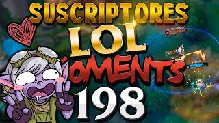 ESPECIAL 198  SUSCRIPTORES LOL MOMENTS League of Legends [upl. by Helgeson924]