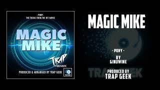 MAGIC MIKE  Pony By Ginuwine TRAP VERSION  Warner Bros Pictures [upl. by Durward]