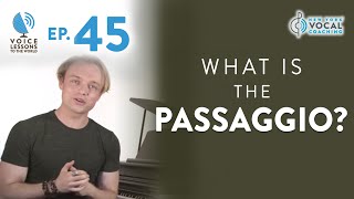 Ep 45 quotWhat Is The Passaggioquot  Voice Lessons To The World [upl. by Angid]