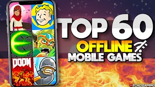 Top 60 Offline Mobile Games  iOS and Android [upl. by Eirrok]