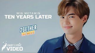 2GETHER THE MOVIE OST  Win Metawin — Ten Years Later  Lyric Video [upl. by Goldshell]