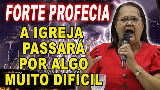 Missionária PROFETIZA A IGREJA PASSARÁ POR ALGO MUITO DIFÍCIL [upl. by Ario]