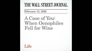 A Case of You When Oenophiles Fell for Wine Audiobook by Lettie Teague [upl. by Rehpotisrhc875]