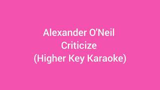 Alexander ONeal  Criticize Higher Key Karaoke [upl. by Seve609]