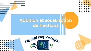 Addition et soustraction de fractions [upl. by Aneed]