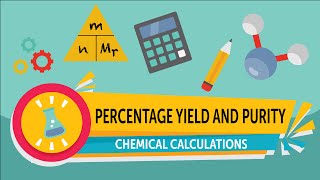 Chemical Calculations  Percentage Yield and Purity [upl. by Salesin]