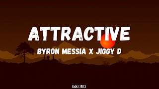 Byron Messia Jiggy D  Attractive Lyrics [upl. by Llekcor]