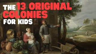 The 13 Original Colonies for Kids  Learn all about the first 13 American Colonies [upl. by Aniraz]