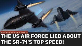 The SR71 was MUCH FASTER than the Air Force will admit [upl. by Mur]