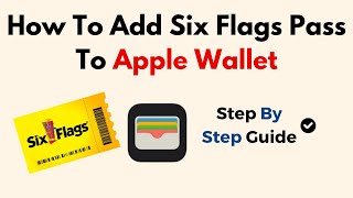 How To Add Six Flags Pass To Apple Wallet [upl. by Ihtraa]