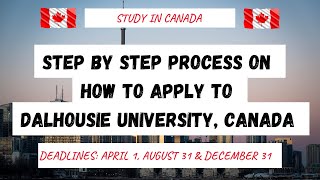 STEP BY STEP PROCESS OF HOW TO APPLY TO DALHOUSIE UNIVERSITY CANADA  FULLY FUNDED SCHOLARSHIP [upl. by Ahsinelg]