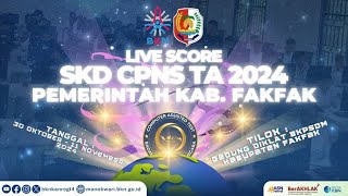 LIVE SCORE SKD CPNS TA 2024 KAB FAKFAK  31 OKTOBER 2024  TILOK Gedung Diklat BKPSDM Kab Fakfak [upl. by Leonhard]