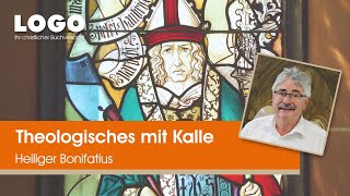 Heiliger Bonifatius ▶ Theologisches mit Kalle  LOGO Buchversand [upl. by Grand170]