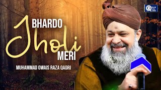 Owais Raza Qadri  Bhar Do Jholi Meri  Official Video [upl. by Ellissa503]