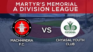 Machhindra FC Vs Chyasal Youth Club  Martyrs Memorial A Division Sahid Smarak League  LIVE [upl. by Enitram]