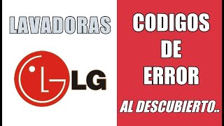 Códigos de Error en Lavadoras LG al descubierto Error Codes on LG Washing Machines Exposed [upl. by Kerstin]