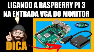 PLACA RASPBERRY PI3 COMO LIGAR NO MONITOR VGA  IMAGEM GALISTEO COBALTO cirurgiaovideos [upl. by Rocca]