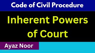 Inherent Powers of Court  CPC  Ayaz Noor [upl. by Areik62]