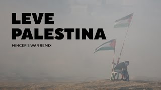 Leve Palestina  Kofia Mincers War Remix [upl. by Suivatnom]