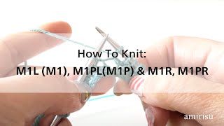 【How To Knit】 M1L M1 M1PLM1P amp M1R M1PR  amirisu 編み方動画 [upl. by Shanna]