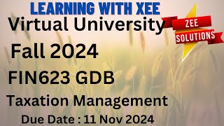 FIN623 Taxation Management GDB Fall 2024 Virtual University of Pakistan [upl. by Anauj561]